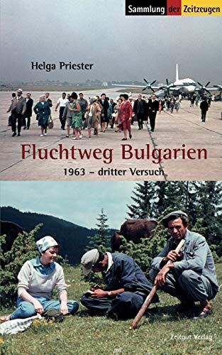 Fluchtweg Bulgarien: 1963 - Dritter Versuch (Sammlung der Zeitzeugen)